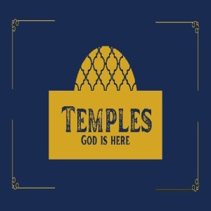 Temples:  ”What To Do With God’s Glory”  by Pastor Garrett Black