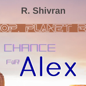 Op. Planet B - Chance für Alex - Kapitel 7