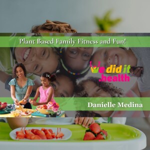 Danielle Medina, Plant-Based Family Fitness and Fun