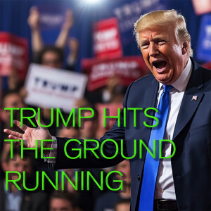 Trump Hits the Ground Running