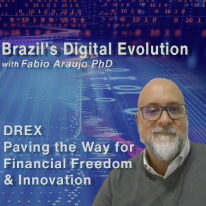 Brazil's Digital Evolution: DREX Paving the Way for Financial Freedom and Innovation