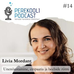 #14 Unenõustamine, empaatia ja beebide rütmid | Livia Mordant