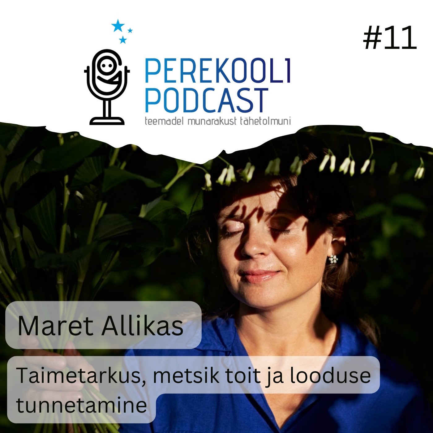 #11 Taimede tarkus, metsik toit ja looduse tunnetus | Maret Allikas