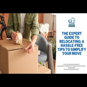 The Expert Guide to Relocating: A Hassle-Free Tips to Simplify Your Move
