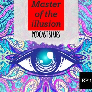 Master of the Illusion - Ep 1