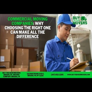 Commercial Moving Companies: Why Choosing the Right One Can Make All the Difference