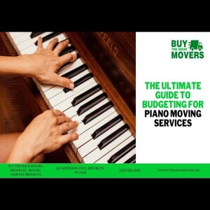 The Ultimate Guide to Budgeting for Piano Moving Services