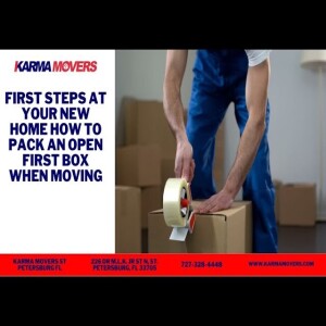 First Steps at Your New Home: How to Pack an Open First Box When Moving