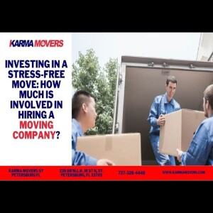 Investing in a Stress-free Move: How Much is Involved in Hiring a Moving Company?