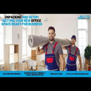 Unpacking and Setup: Getting Your New Office Space Ready for Business