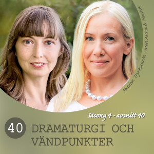 40. Dramaturgi och vändpunkter