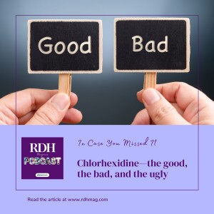 ICYMI: Chlorhexidine—the good, the bad, and the ugly