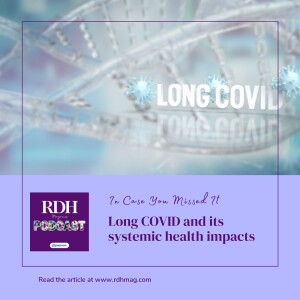 ICYMI: Long COVID and its systemic health impacts