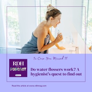 ICYMI: Do water flossers work? A hygienist’s quest to find out