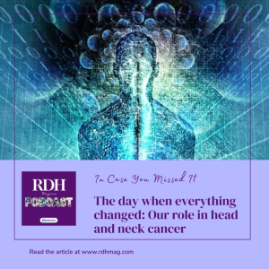 ICYMI: The day when everything changed: Our role in head and neck cancer