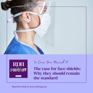 ICYMI: The case for face shields: Why they should remain the standard