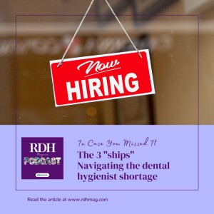 ICYMI: The 3 ”Ships”: Navigating the Dental Hygienist Shortage