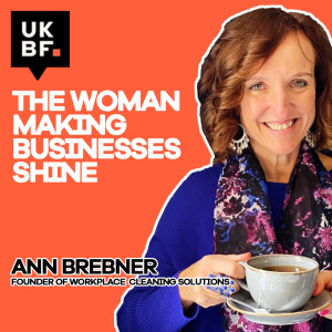 The Woman Making Businesses Shine || Ann Brebner || UKBF Stories