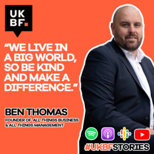 I’m here to make a difference in this big world | Ben Thomas Interview | UKBF Stories