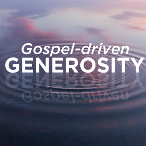 Generosity & Ministry