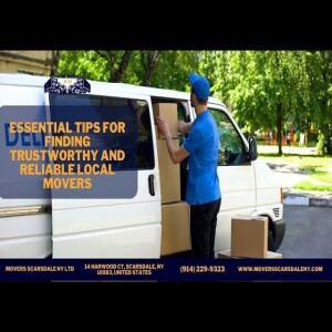 Essential Tips for Finding Trustworthy and Reliable Local Movers