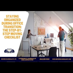 Staying Organized During Office Transition: The Step-by-Step Moving Checklist