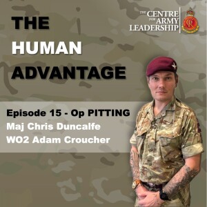 Episode 15 - Op PITTING - WO2 Adam Croucher & Major Chris Duncalfe