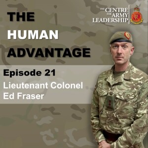 Episode 21 - Combining Competency with Human Understanding - Lieutenant Colonel Ed Fraser