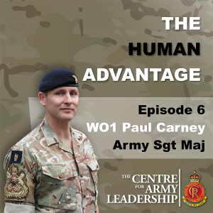 Episode 6 - Building Teams in the Margins - The Army Sergeant Major WO1 Paul Carney