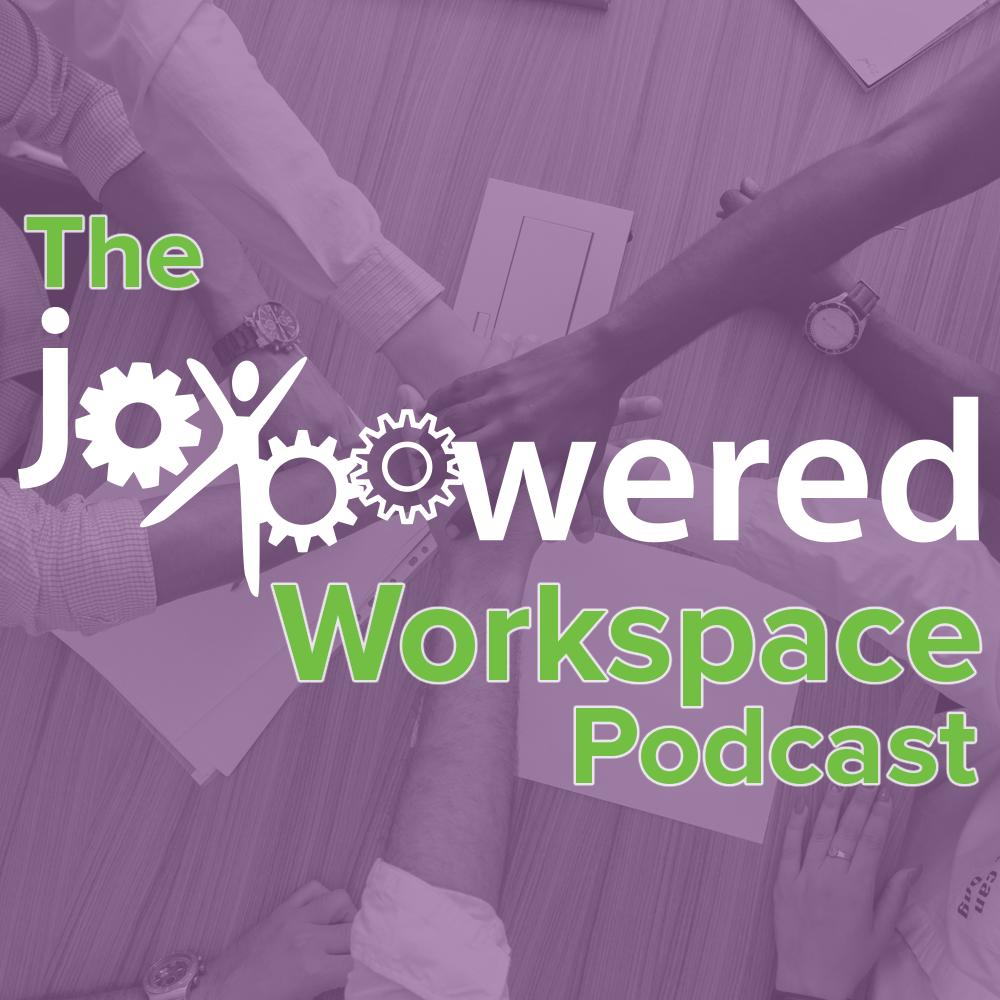 The JoyPowered Workspace Podcast