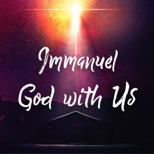 Unto Us: Immanuel - God with Us