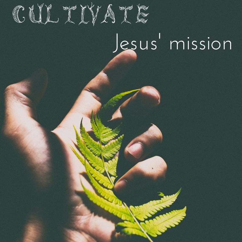 Cultivate Jesus' Mission | John 17:14-21