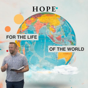 Hope for the Life of the World