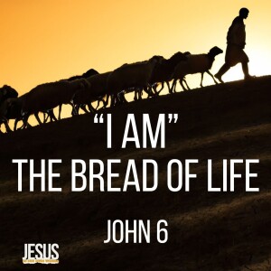 I AM The Bread of Life