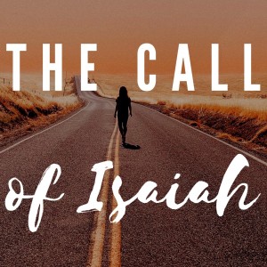 The Call of the Prophets # 2 - Isaiah