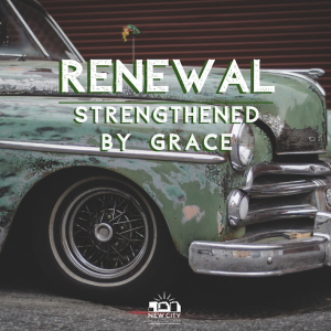 Renewal | Strengthened by Grace