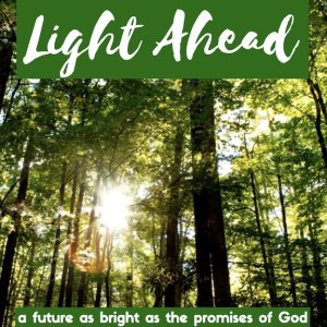 Light Ahead | A Future As Bright as the Promises of God