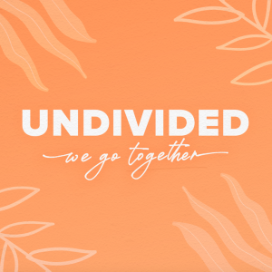 Undivided #1: The Church is United by Jesus
