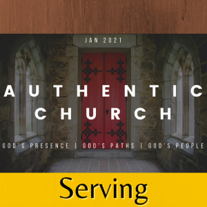 Authentic Church #4: Serving