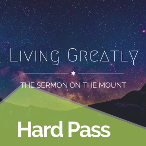 Living Greatly #7: Hard Pass
