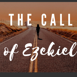 The Prophets #4 - The Call of Ezekiel