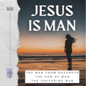 Jesus is Man