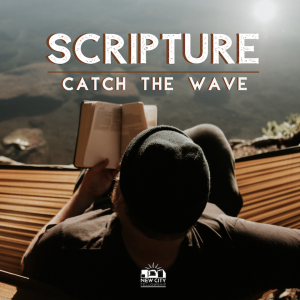 Scripture | Catch the Wave