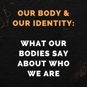 Our Body & Our Identity