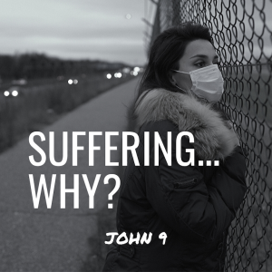 Suffering...Why? | John 9