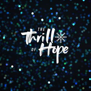 Advent 4: The Thrill of Hope