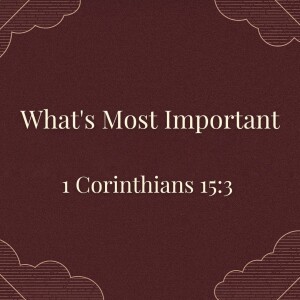 What’s Most Important - Good Friday