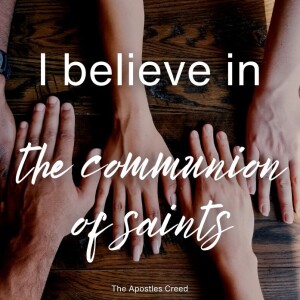 I Believe in the Communion of Saints