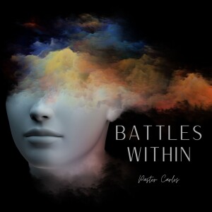 01-15-23 ”Battles Within” 2 Cor. 12:9-10 - Pastor Carlos