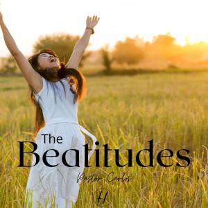 02-20-22 ”The Beatitudes pt 3” Matt. 5:1-12 - Pastor Carlos